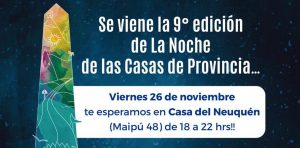 Read more about the article La Casa del Neuquén participará de la novena edición de la Noche de las casas de provincia,