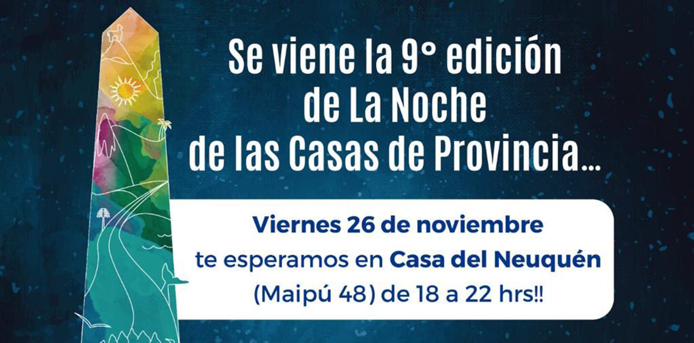 You are currently viewing La Casa del Neuquén participará de la novena edición de la Noche de las casas de provincia,